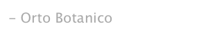 - Orto Botanico