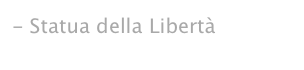 - Statua della Libertà